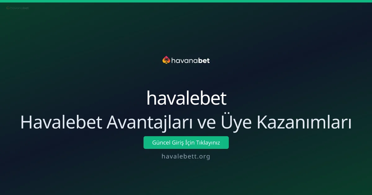 Havalebet Avantajları ve Üye Kazanımları Havalebet Avantajları ve Üye Kazanımları - havalebet rehber görseli