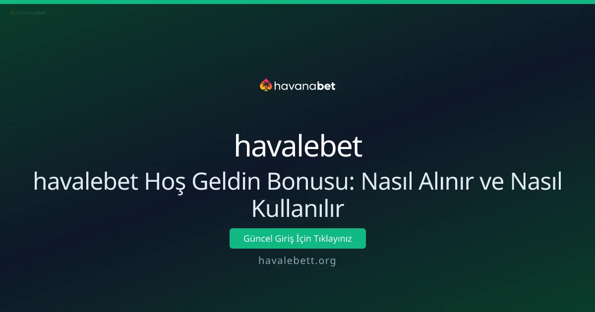 havalebet Hoş Geldin Bonusu: Nasıl Alınır ve Nasıl Kullanılır havalebet Hoş Geldin Bonusu: Nasıl Alınır ve Nasıl Kullanılır - havalebet rehber görseli