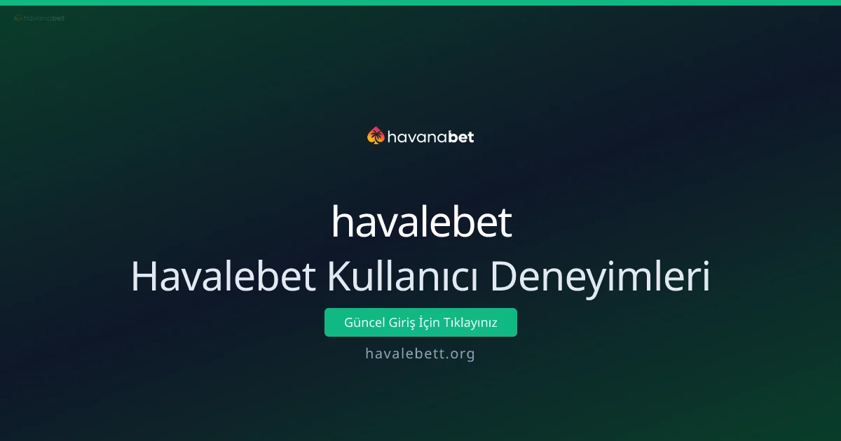 Havalebet Kullanıcı Deneyimleri Havalebet Kullanıcı Deneyimleri - havalebet rehber görseli