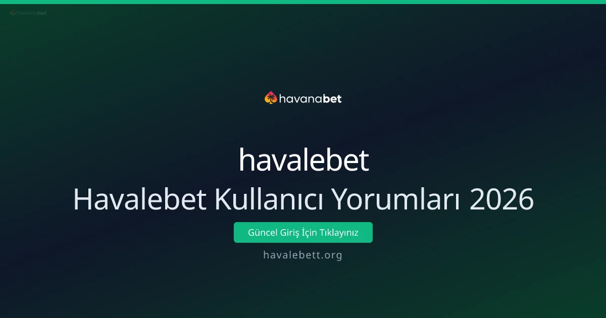 Havalebet Kullanıcı Yorumları 2026 Havalebet Kullanıcı Yorumları 2026 - havalebet rehber görseli