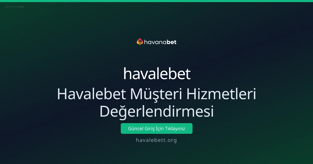 Havalebet Müşteri Hizmetleri Değerlendirmesi Havalebet Müşteri Hizmetleri Değerlendirmesi - havalebet rehber görseli