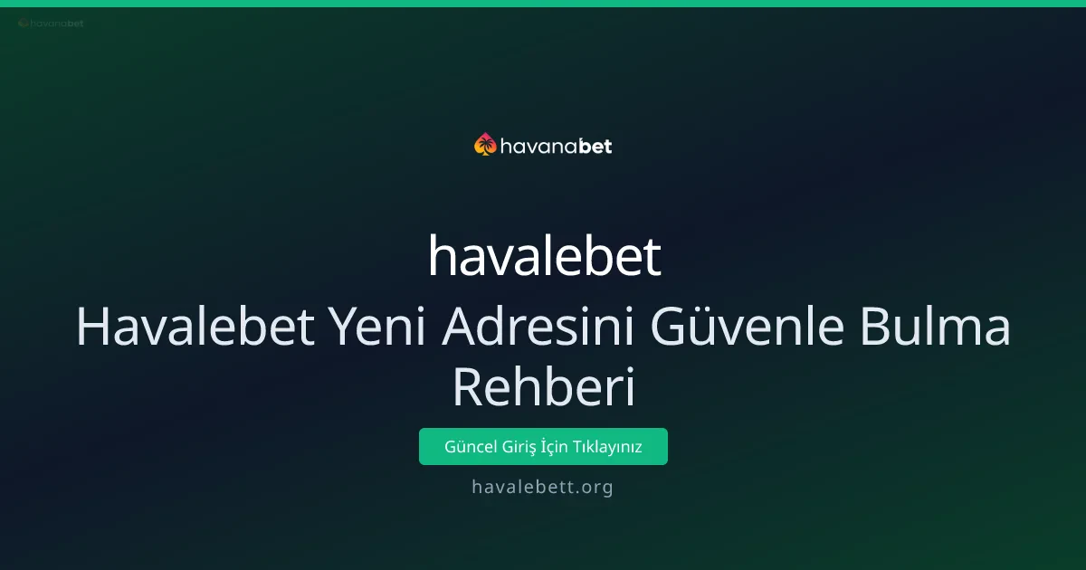 Havalebet Yeni Adresini Güvenle Bulma Rehberi Havalebet Yeni Adresini Güvenle Bulma Rehberi - havalebet rehber görseli