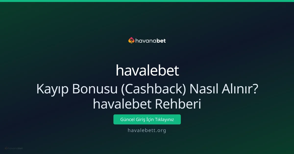 Kayıp Bonusu (Cashback) Nasıl Alınır? havalebet Rehberi Kayıp Bonusu (Cashback) Nasıl Alınır? havalebet Rehberi - havalebet rehber görseli