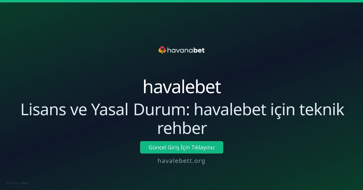 Lisans ve Yasal Durum: havalebet için teknik rehber Lisans ve Yasal Durum: havalebet için teknik rehber - havalebet rehber görseli